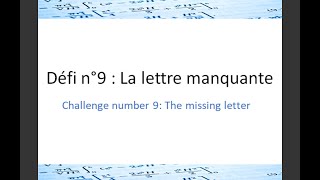 Défi n°9 : La lettre manquante / Challenge number 9 : The missing letter