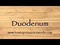 How To Pronounce Duodenum ? How To say Duodenum New Video