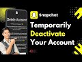 How To Temporarily Deactivate Snapchat Account !
