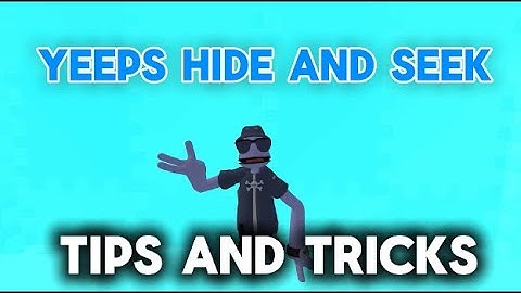 Tips and Tricks For Players (YEEPS HIDE AND SEEK)