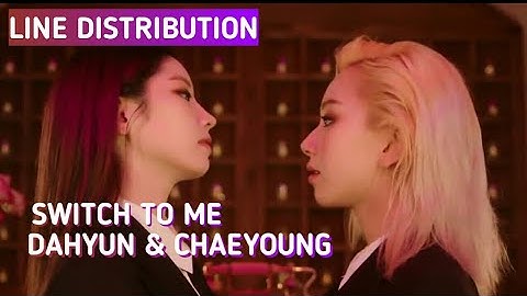 Dahyun & Chaeyoung - Switch To Me | LINE DISTRIBUTION