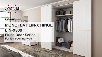 [INSTRUCTIONS 🛠] MONOFLAT LIN-X HINGE LIN-X800 Flush Door Series  - Sugatsune Global