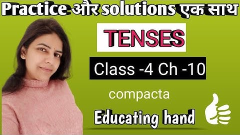 prac.ex.no.18|| solution, Tenses in grammar(bbc compacta) ch-10, class 4