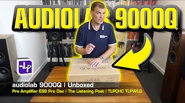 Audiolab 9000Q Preamplifier Unboxed | The Listening Post | TLPCHC TLPWLG