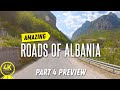 [4K 60fps] Scenic roads of Albania - Part #4 - Short Preview Video