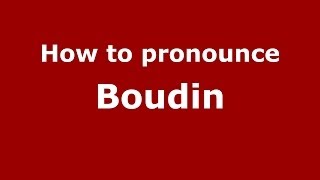 How to Pronounce Boudin - PronounceNames.com