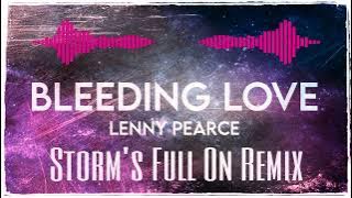 Lenny Pearce - Bleeding Love  ( Storm's Full On Remix )