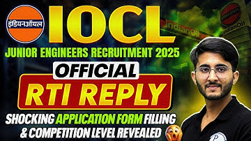IOCL JE Recruitment 2025 | RTI REPLY में बड़ा खुलासा! 😱 | Total Form Fill Up & Competition Level