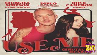 Diplo Feat. Dove Cameron & Sturgill Simpson - Use Me (Brutal Hearts) (Audio)