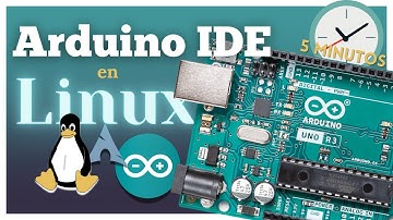 Descargar e Instalar Arduino IDE en Linux de manera sencilla - En 5 minutos