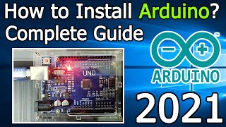 How To Install Arduino On Windows 10  [ 2021 Update ] Complete Step by Step Guide