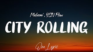 Melvoni - CITY ROLLING ft. YSN Flow (lyrics) | One Lyric