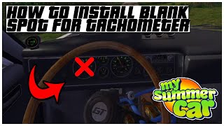 HOW TO INSTALL BLANK SPOT FOR TACHOMETER MY SUMMER CAR NO MORE TACHOMETER 2023 | Ogygia Vlogs🇺🇸