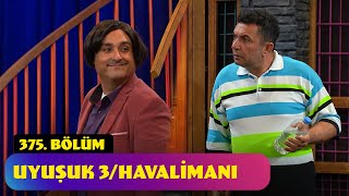 Uyuşuk 3/Havalimanı - 375. Bölüm (Güldür Güldür Show)