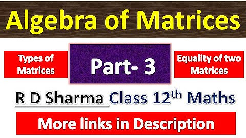 Algebra of Matrices | R D Sharma Class 12th Maths Solution | Dhanpat Rai Publication | Part 3