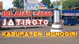 Suasana Pasar JATIROTO Kabupaten Wonogiri terkini