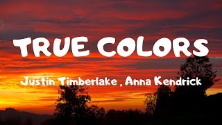 True Colors - Justin Timberlake , Anna Kendrick (Lyrics)