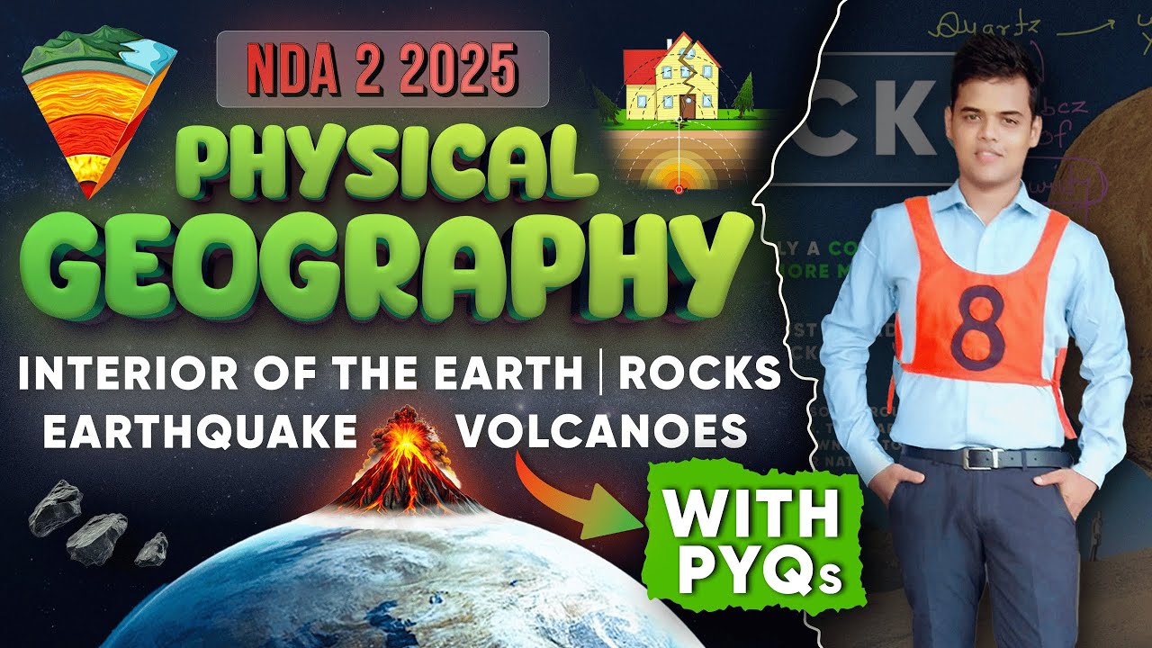 NDA 2 2025 Geography : Interior of Earth, Volcano , Earthquake and ...