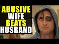 ABUSIVE WIFE BEATS HUSBAND!!!! (True Story)