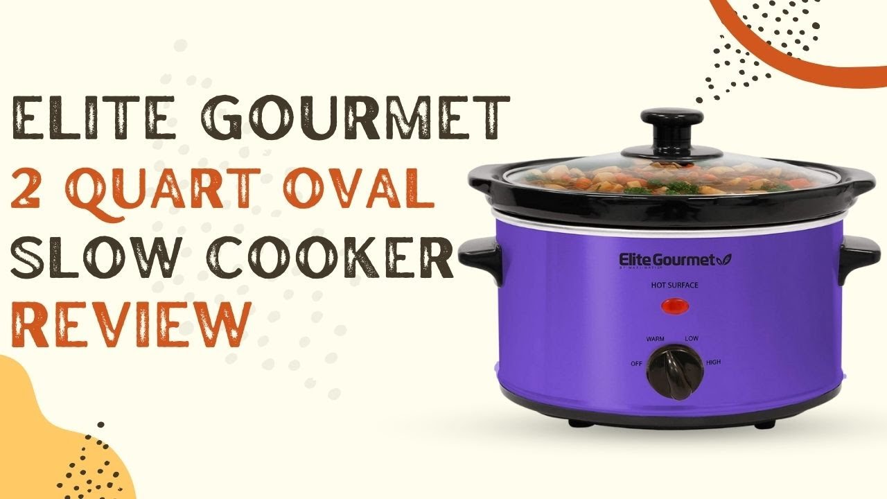 Elite Gourmet 2 Quart Oval Slow Cooker Review 