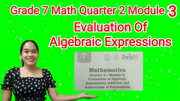 Grade 7 Math Quarter 2 Module 3 Evaluation of Algebraic Expressions