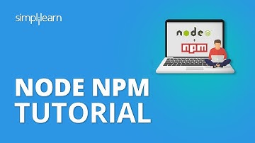 Node.js NPM Tutorial | What Is NPM And How It Works? | NPM Tutorial For Beginners | Simplilearn