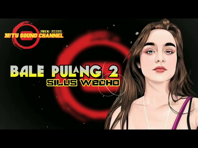 🍁lagu bar bar Bawa Pulang 2021##SILUS WEDHO🌴nitu sound channel🌴 class=