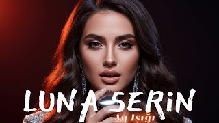 Luna Seri̇n - Ay Işığı Duygusal Şarkı, Aşk Acısı, Türkçe Slow
