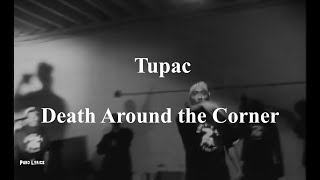 Tupac - Death Around the Corner [Lyric Video]
