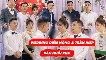 Đám cưới dân tộc Thái: LVQ Diễm Hồng - Trần Hiệp bản Huổi Phạ | Lang Thang Điện Biên