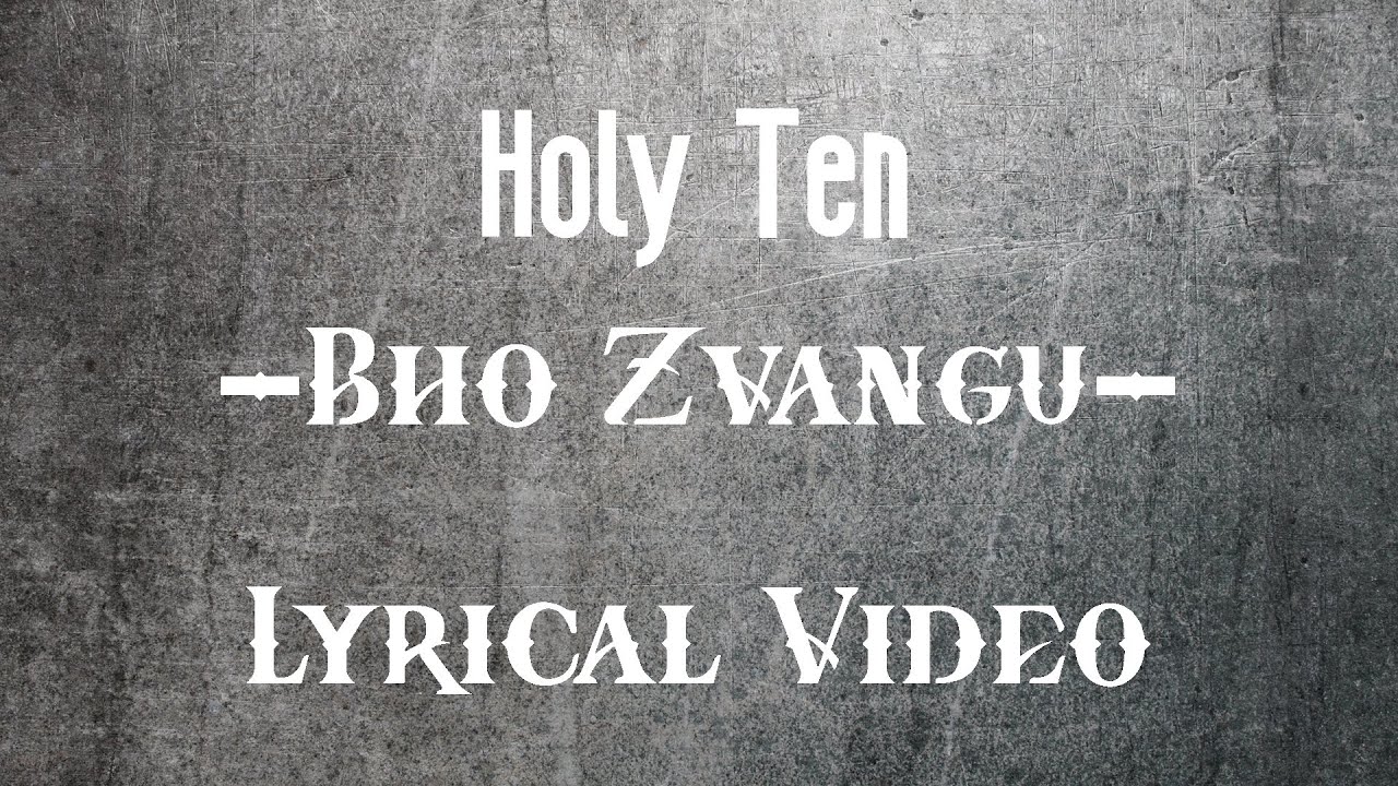 Holy Ten   Bho Zvangu Lyrics