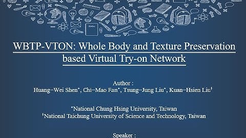 [ICCE-TW 2021] WBTP-VTON: Whole Body and Texture Preservation based Virtual Try-on Network
