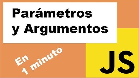 Diferencia entre parámetros y argumentos en Javascript. 1 minuto.