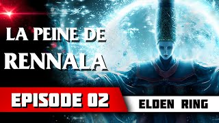 LA PEINE DE RENNALA - Les Secrets d'Elden Ring - Histoire & Lore