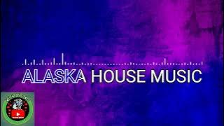 House Music - Alaska