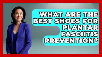 What Are The Best Shoes For Plantar Fasciitis Prevention? - Running Beyond Limits