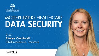 Modernizing Healthcare Data Security w/ Aimee Cardwell
