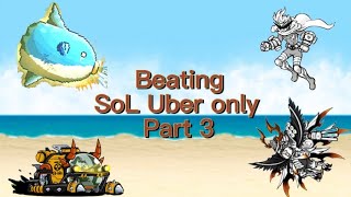 Beating SoL Ubers only Part 3 (The Battle Cats)