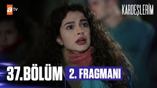 Kardeşlerim 37. Bölüm 2. Fragmanı Emeli Bu Kadın Kaçırmış