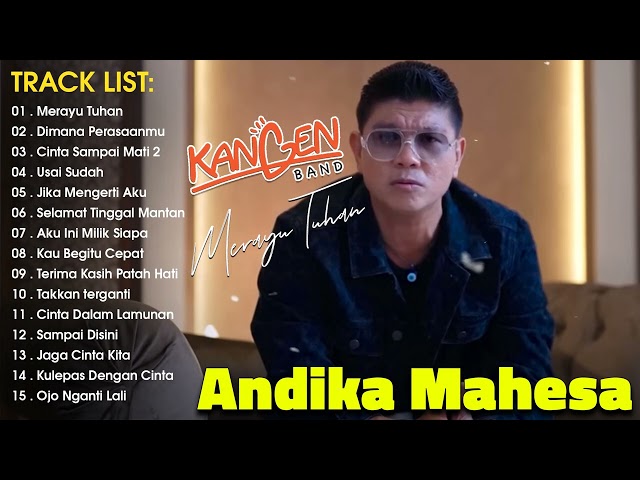 Andika Mahesa Kangen Band Full Album 2023| Merayu Tuhan, Cinta Sampai Mati, Dimana Perasaanmu class=