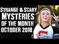 Strange & Scary Mysteries of the Month October 2018