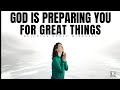 If You See These 7 Signs God Is Preparing You For Great Thing | Christian Encouragement & Motivation