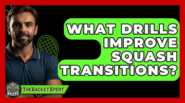 What Drills Improve Squash Transitions? - The Racket Xpert