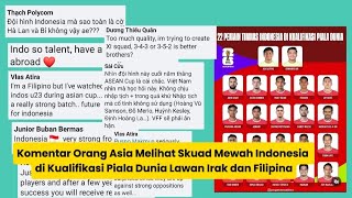 Komentar Orang Asia Melihat Skuad Mewah Indonesia di Kualifikasi Piala Dunia Lawan Irak dan Filipina