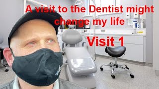 A visit to the Dentist might change my life, visit 1