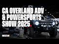 CA Overland Adventure &amp; Powersports Show 2025 | EP 2 | Behind The Build-Up