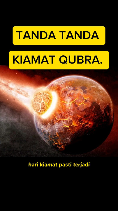 KENALI TANDA TANDA KIAMAT QUBRO,