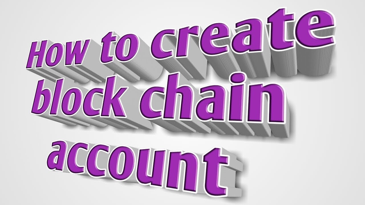 How to create block chain account YouTube How to create block chain account YouTube