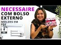 NECESSAIRE COM BOLSO EXTERNO E MOLDES GRÁTIS EM PDF - Lu Lampert