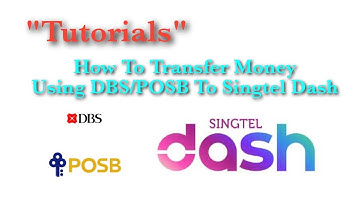 How To Transfer Money Using DBS/POSB To Singtel Dash|Purplediary